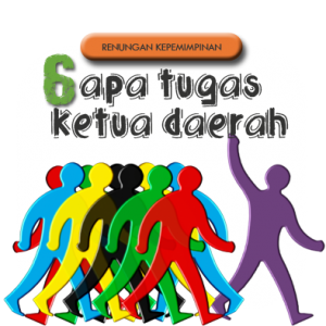Read more about the article Apa Tugas Ketua Daerah? #6