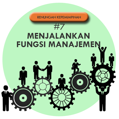 Read more about the article Menjalankan Fungsi Manajemen #7