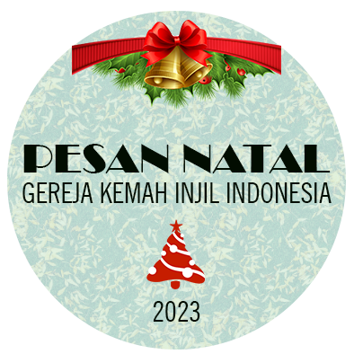 You are currently viewing PESAN NATAL GEREJA KEMAH INJIL INDONESIA